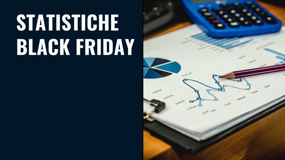 Statistiche Black Friday 2025: 10 dati da conoscere