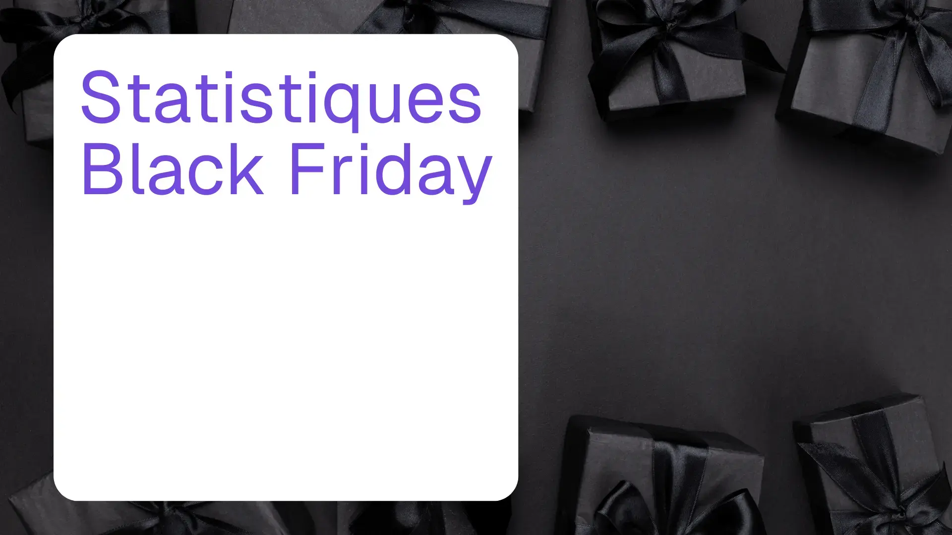 Statistiques Black Friday 2025 : 10 chiffres à connaître