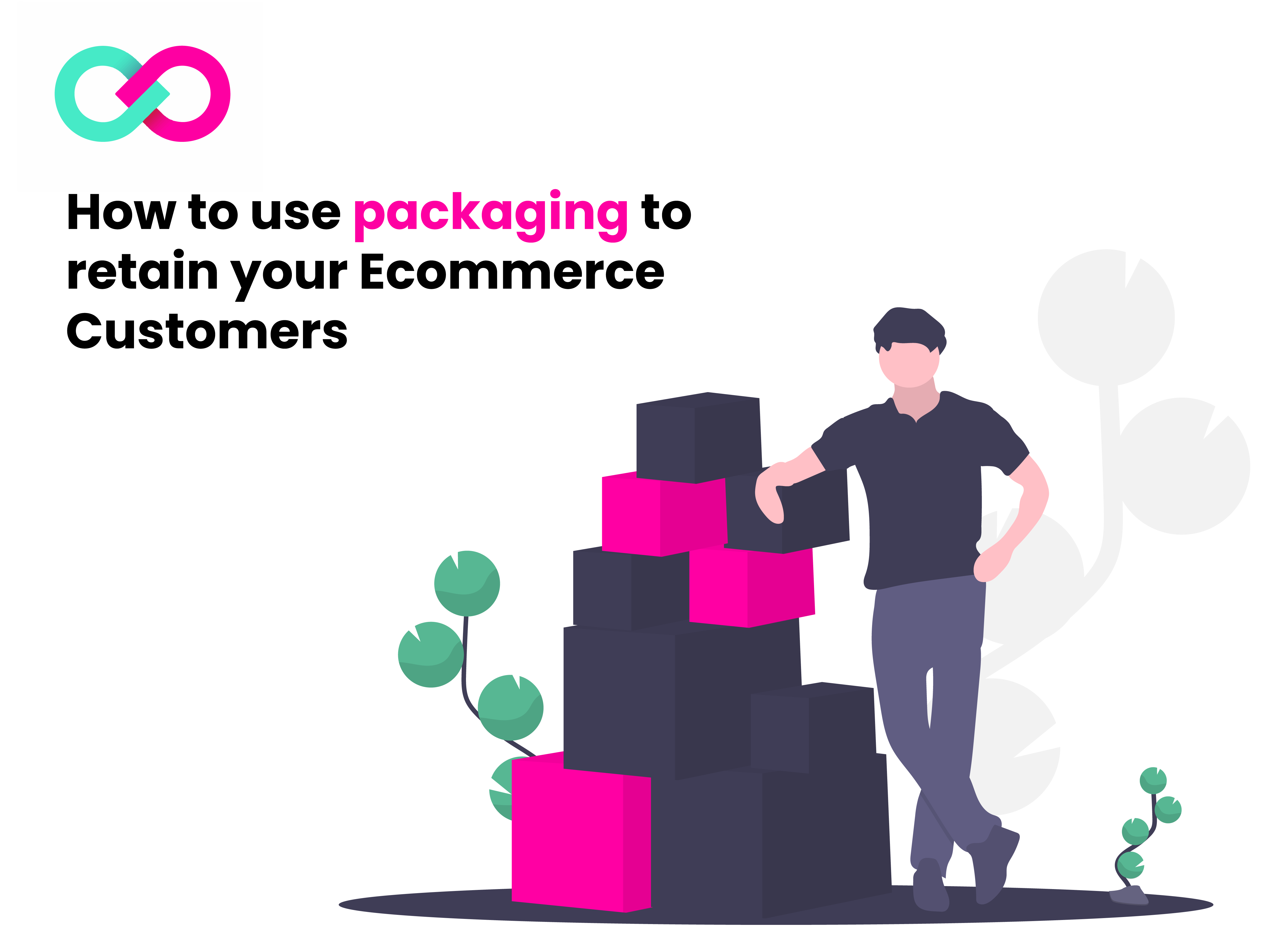 Packaging Strategies for Ecommerce: how to impress your customers with easy returns