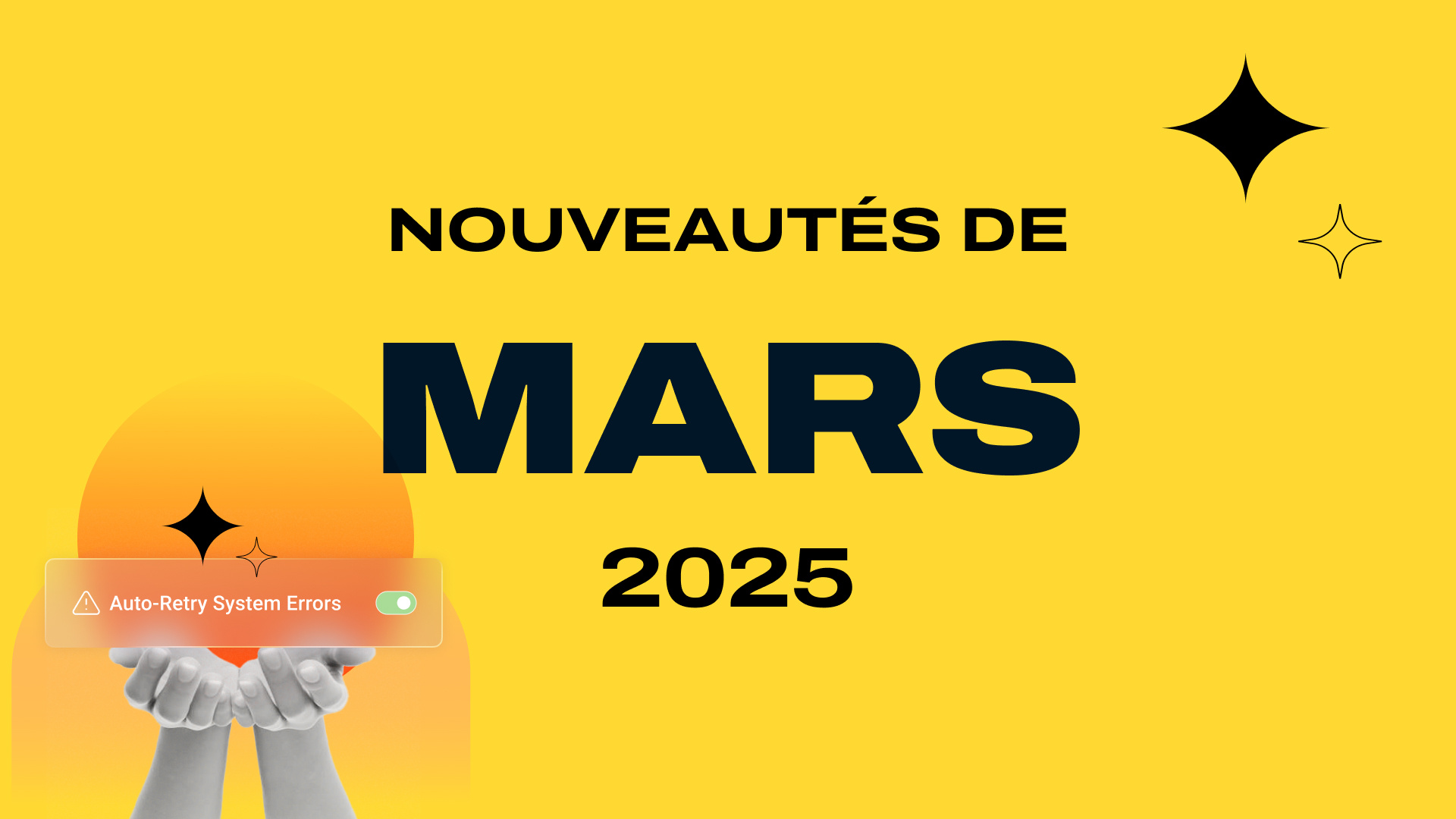 Product updates – Mars 2025: Meilleure visibilité des frais d'expédition et Auto-Retry en cas d'erreur du système